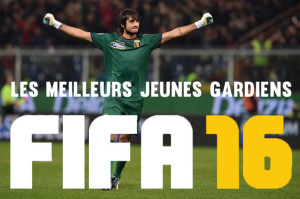 Lire la suite à propos de l’article Meilleurs jeunes gardiens de but pour FIFA 16 – Mode Carrière